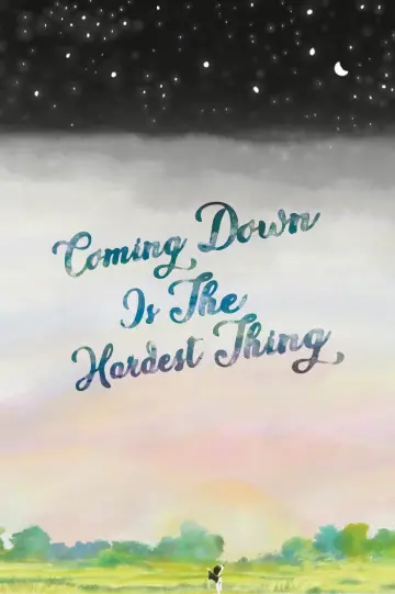Poster to the movie "Coming Down Is The Hardest Thing" #460081
