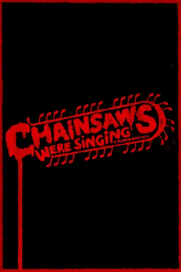 Poster to the movie "Chainsaws Were Singing" #819955