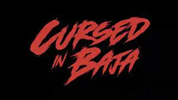 Backdrop to the movie "Cursed in Baja" #1153235