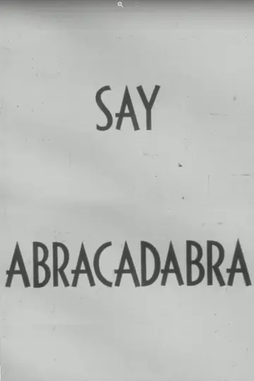 Poster to the movie "Say Abracadabra" #970405