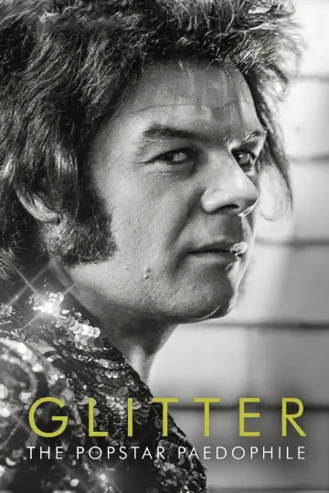 Poster to the movie "Glitter: The Popstar Paedophile" #1101419