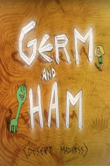 Poster to the movie "Germ and Ham: Desert Madness" #1101603