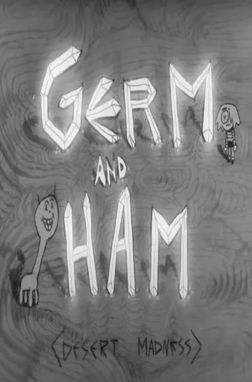 Poster to the movie "Germ and Ham: Desert Madness" #1569148