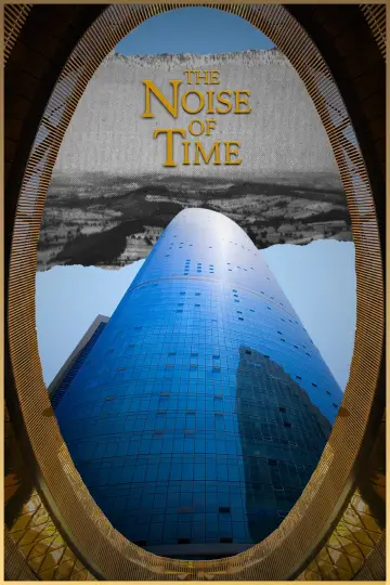Poster to the movie "The Noise of Time" #794088