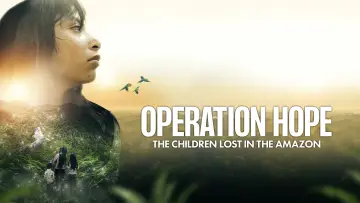 Backdrop to the movie "Operation Hope - The Children Lost in the Amazon" #1105541