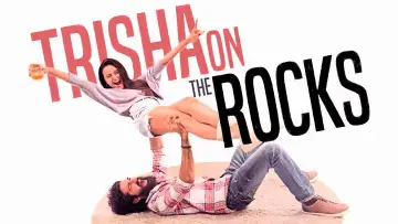Backdrop to the movie "Trisha on the Rocks" #1118784