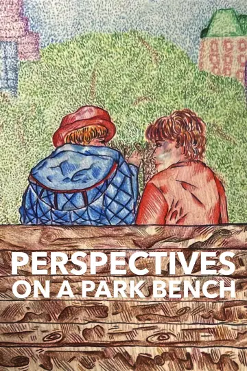 Poster to the movie "Perspectives on a Park Bench" #1109940