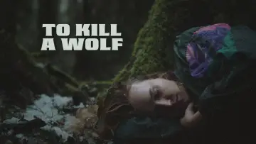 Backdrop to the movie "To Kill a Wolf" #1608975