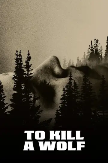 Poster to the movie "To Kill a Wolf" #1608977