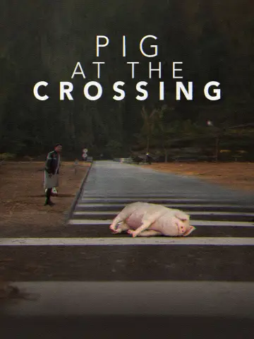 Poster to the movie "Pig at the Crossing" #1112677