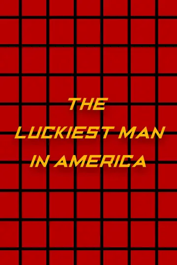 Poster to the movie "The Luckiest Man in America" #671935