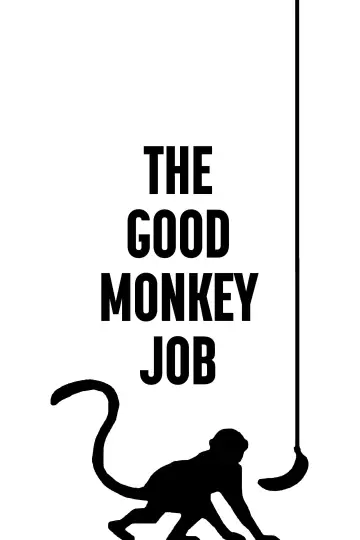 Poster to the movie "The Good Monkey Job" #503561