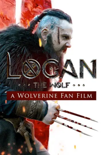 Logan the Wolf: A Wolverine Fan Film poster