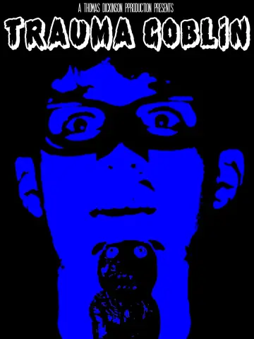 Poster to the movie "Trauma Goblin" #481049