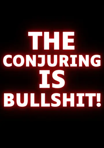 Poster to the movie "The Conjuring Is Bullshit!" #484798