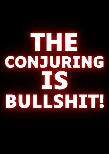 Poster to the movie "The Conjuring Is Bullshit!" #484799