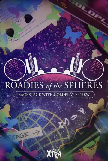 Poster to the movie "Roadies of the Spheres: Backstage with Coldplay’s Crew" #485091