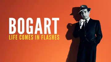 Backdrop to the movie "Bogart: Life Comes in Flashes" #864542