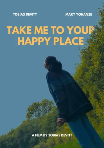 Poster to the movie "Take me to your happy place" #488165