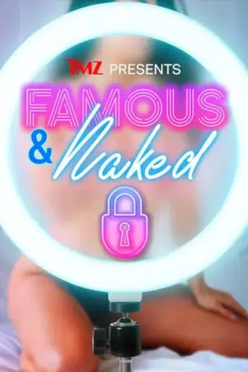 Poster to the movie "TMZ Presents | Famous & Naked" #1637361