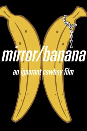 Poster to the movie "Mirror, banana" #488567