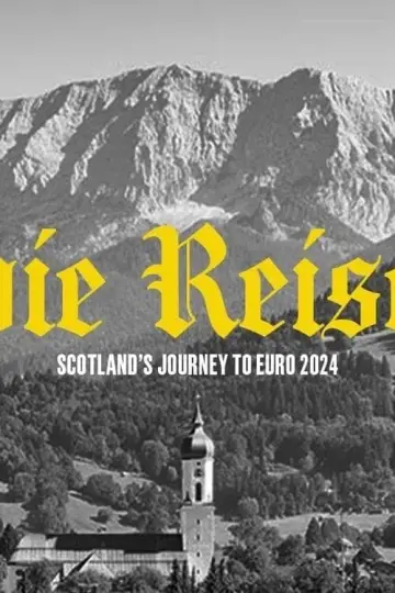 Die Reise: Scotland's Journey to UEFA EURO 2024 poster