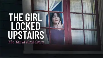 Backdrop to the movie "The Girl Locked Upstairs: The Tanya Kach Story" #1124234