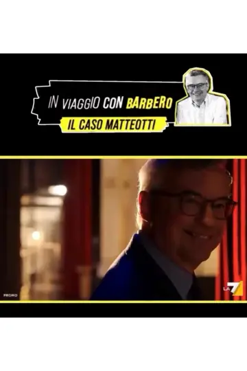 Poster to the movie "Speciale In viaggio con Barbero - Il caso Matteotti" #503907