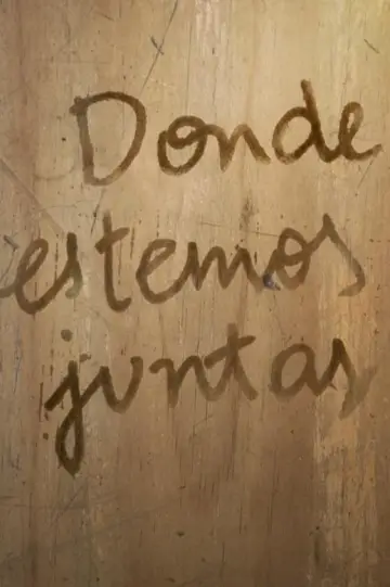 Poster to the movie "Donde estemos juntas" #504976