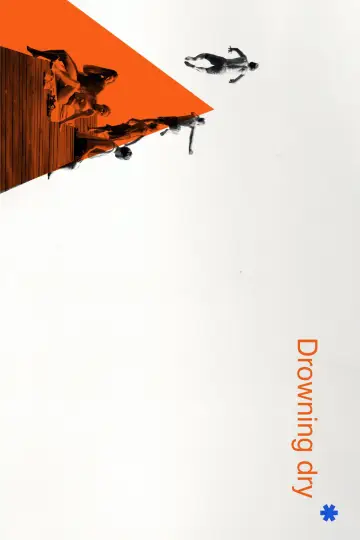 Poster to the movie "Drowning Dry" #942952