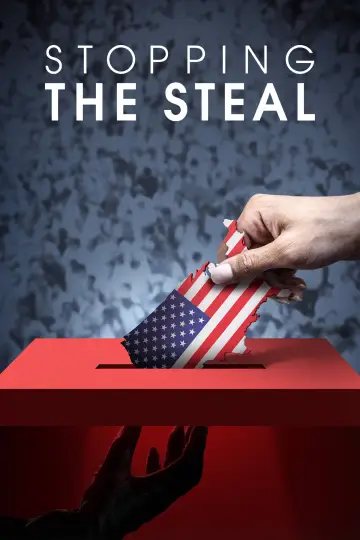 Poster to the movie "Stopping the Steal" #982301