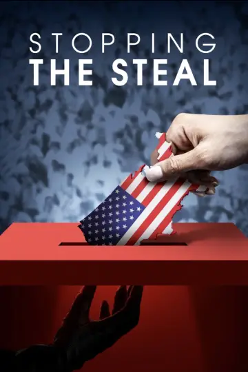 Poster to the movie "Stopping the Steal" #982302
