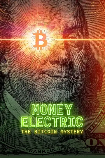 Poster to the movie "Money Electric: The Bitcoin Mystery" #735938