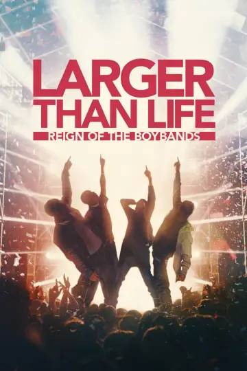 Poster to the movie "Larger than Life: Reign of the Boybands" #1299180