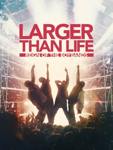 Poster to the movie "Larger than Life: Reign of the Boybands" #1299182