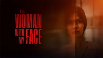 Backdrop to the movie "The Woman with My Face" #681881