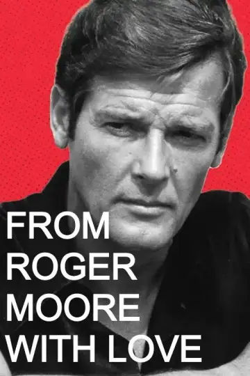 Poster to the movie "From Roger Moore with Love" #704282