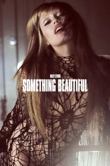Poster to the movie "Miley Cyrus: Something Beautiful" #876598