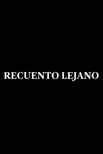 Poster to the movie "Recuento Lejano" #931393