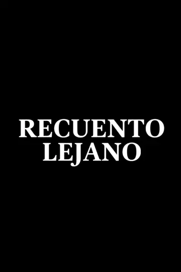 Poster to the movie "Recuento Lejano" #931394