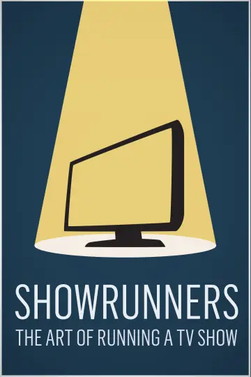 Poster to the movie "Showrunners: The Art of Running a TV Show" #1068226