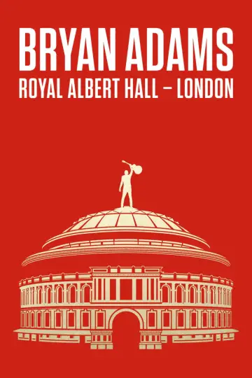 Poster to the movie "Bryan Adams: Live At The Royal Albert Hall" #856691