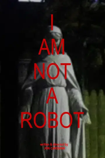 Poster to the movie "I AM NOT A ROBOT" #734888