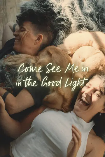 Poster to the movie "Come See Me in the Good Light" #580480