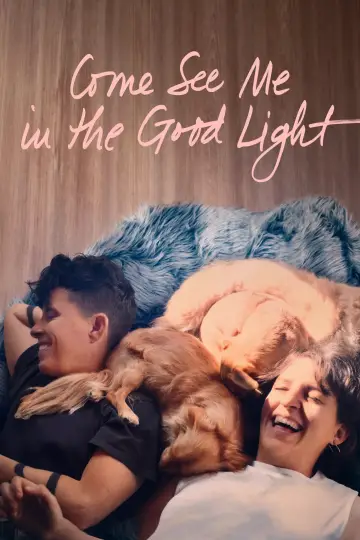 Poster to the movie "Come See Me in the Good Light" #580482
