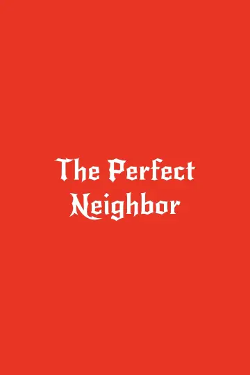 Poster to the movie "The Perfect Neighbor" #1201654