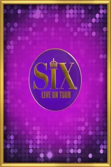 Poster to the movie "SIX: The Musical Live!" #847134