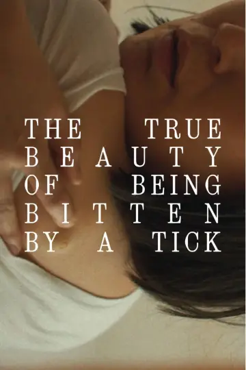 Poster to the movie "The True Beauty of Being Bitten by a Tick" #855341