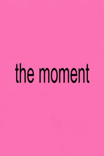 Poster to the movie "The Moment" #910625