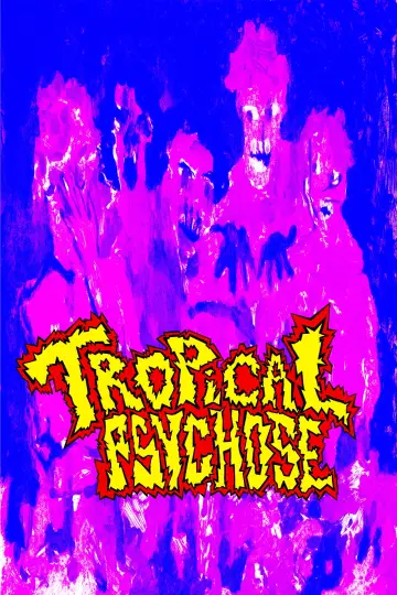 Poster to the movie "Tropical Psychose" #655720